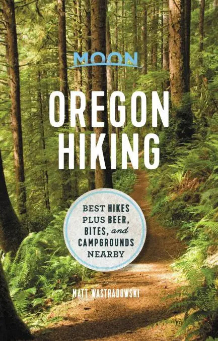 Moon, Oregon Hiking, by Matt Wastradowski - Autographed Copy | Patchmarks Oregon State Parks