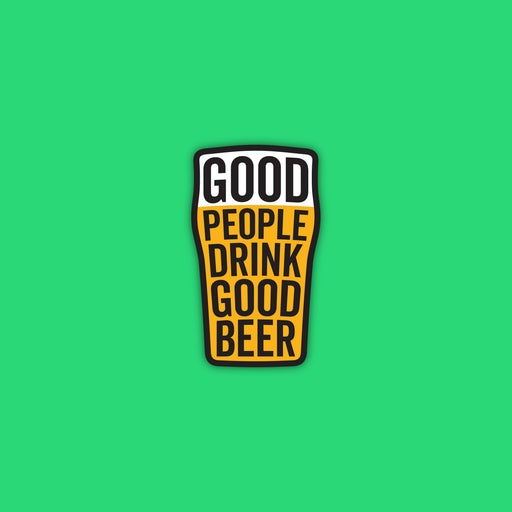Good People Drink Good Beer Quote Sticker | Patchmarks Oregon State Parks